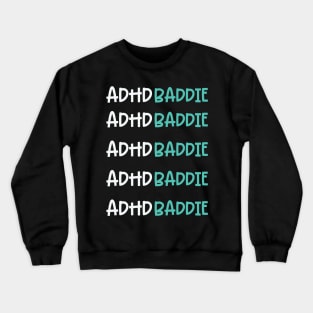 ADHD Baddie Funny Quote Crewneck Sweatshirt